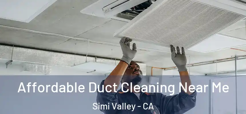 Affordable Duct Cleaning Near Me Simi Valley - CA