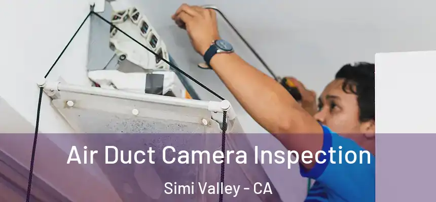  Air Duct Camera Inspection Simi Valley - CA