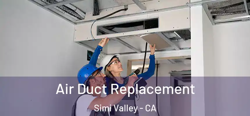  Air Duct Replacement Simi Valley - CA