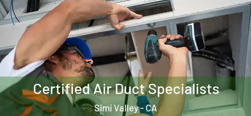  Certified Air Duct Specialists Simi Valley - CA