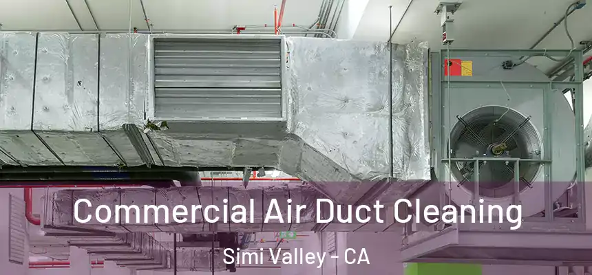 Commercial Air Duct Cleaning Simi Valley - CA