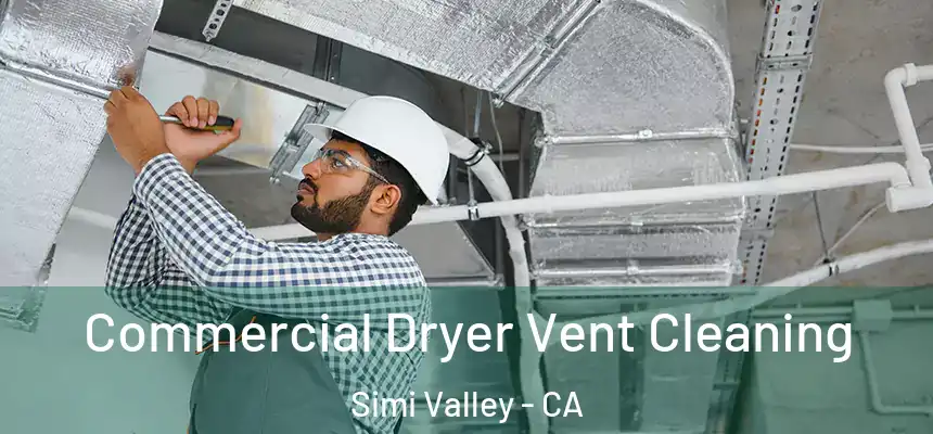 Commercial Dryer Vent Cleaning Simi Valley - CA