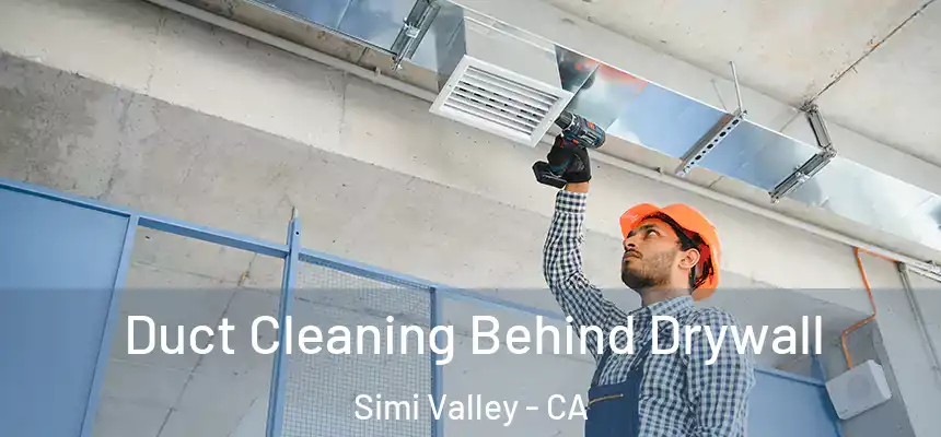 Duct Cleaning Behind Drywall Simi Valley - CA