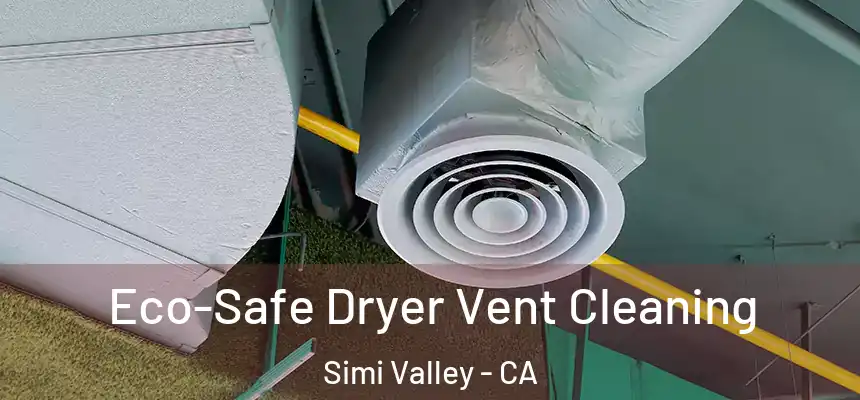 Eco-Safe Dryer Vent Cleaning Simi Valley - CA