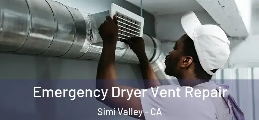 Emergency Dryer Vent Repair Simi Valley - CA