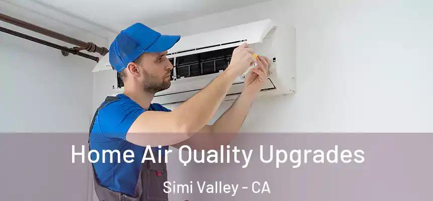  Home Air Quality Upgrades Simi Valley - CA