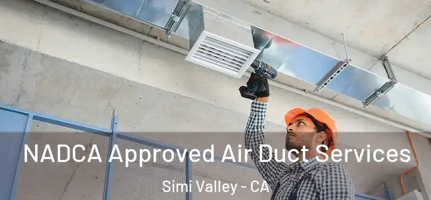  NADCA Approved Air Duct Services Simi Valley - CA