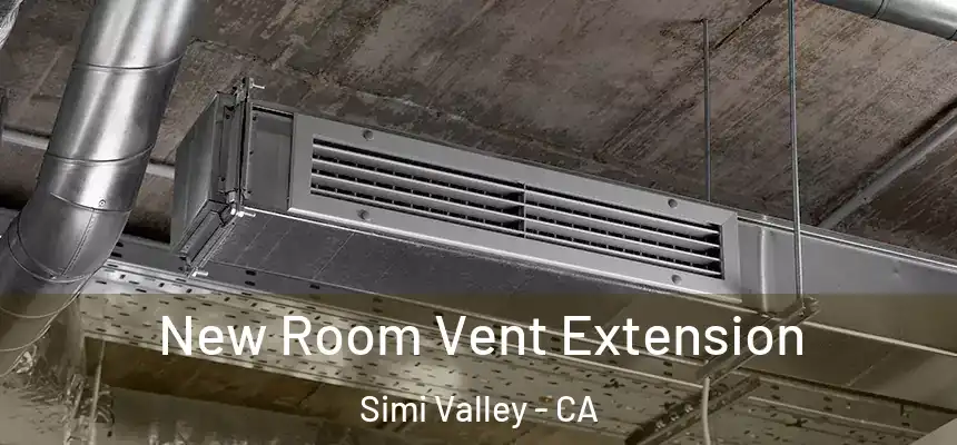  New Room Vent Extension Simi Valley - CA