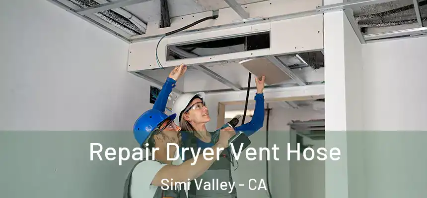  Repair Dryer Vent Hose Simi Valley - CA