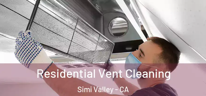 Residential Vent Cleaning Simi Valley - CA