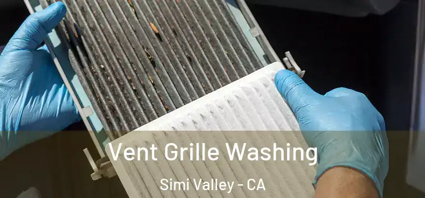Vent Grille Washing Simi Valley - CA