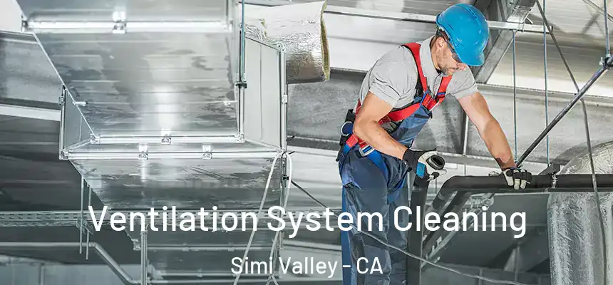  Ventilation System Cleaning Simi Valley - CA